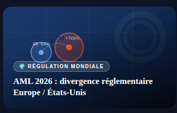 AML 2026 : divergence réglementaire entre l'Europe et les États-Unis